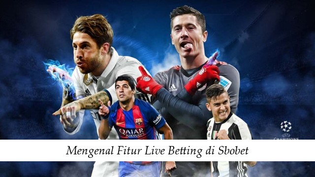 Mengenal Fitur Live Betting